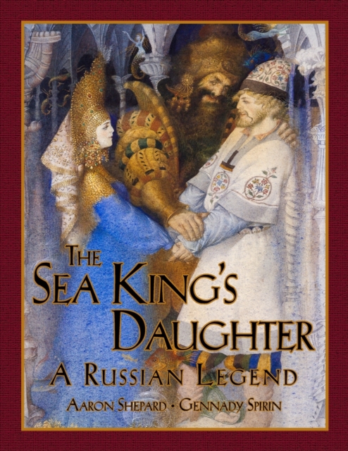 The Sea King's Daughter : A Russian Legend (15th Anniversary Edition), Paperback / softback Book