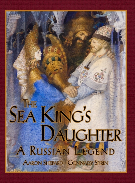 The Sea King's Daughter : A Russian Legend (15th Anniversary Edition), Hardback Book