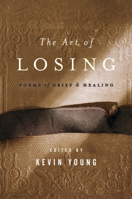 The Art of Losing : Poems of Grief and Healing, EPUB eBook