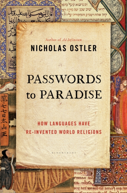 Passwords to Paradise : How Languages Have Re-invented World Religions, Hardback Book