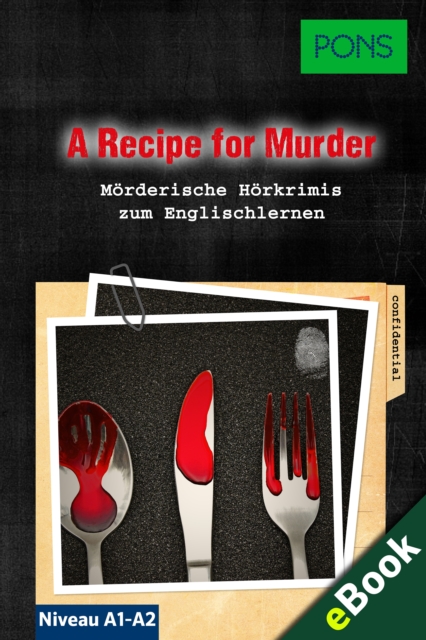 PONS Lekture Englisch - A Recipe for Murder: Morderische Kurzkrimis zum Englischlernen, EPUB eBook