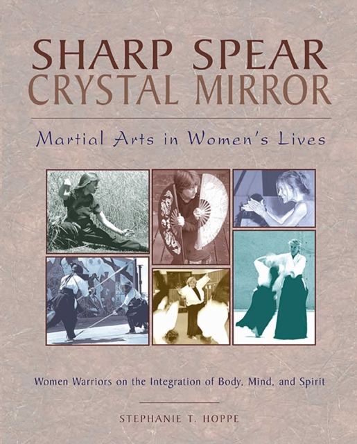 Sharp Spear, Crystal Mirror : Martial Arts in Women's Lives, EPUB eBook