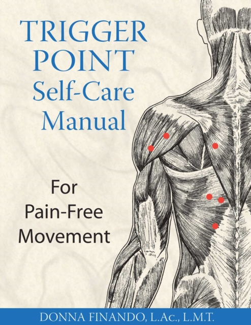 Trigger Point Self-Care Manual : For Pain-Free Movement, EPUB eBook