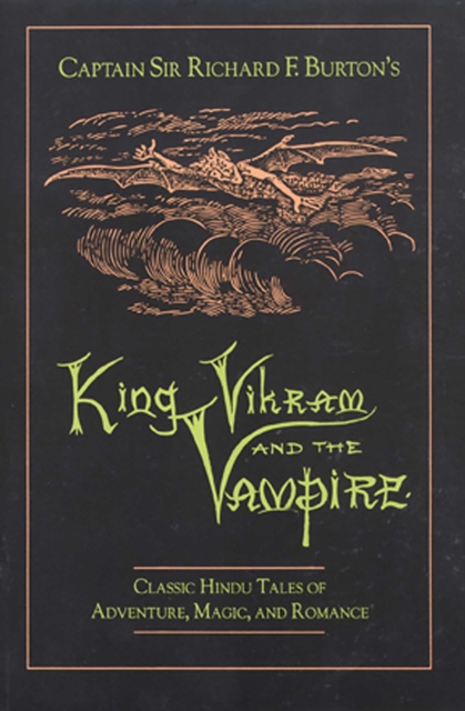 King Vikram and the Vampire : Classic Hindu Tales of Adventure, Magic, and Romance, EPUB eBook