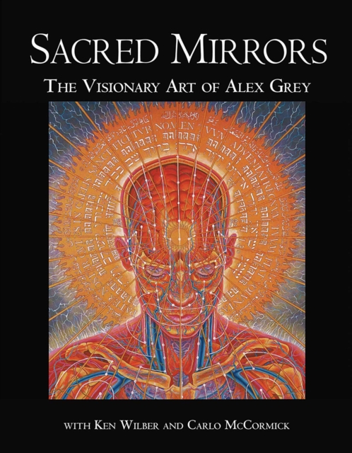 Sacred Mirrors : The Visionary Art of Alex Grey, EPUB eBook