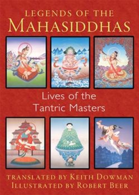 Legends of the Mahasiddhas : Lives of the Tantric Masters, Paperback / softback Book