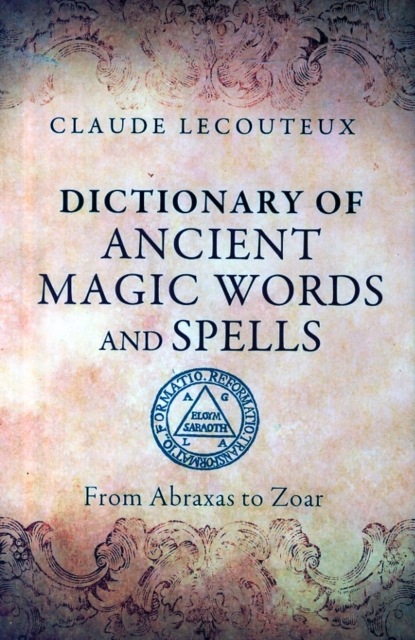 Dictionary of Ancient Magic Words and Spells : From Abraxas to Zoar, Hardback Book