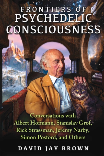 Frontiers of Psychedelic Consciousness : Conversations with Albert Hofmann, Stanislav Grof, Rick Strassman, Jeremy Narby, Simon Posford, and Others, EPUB eBook
