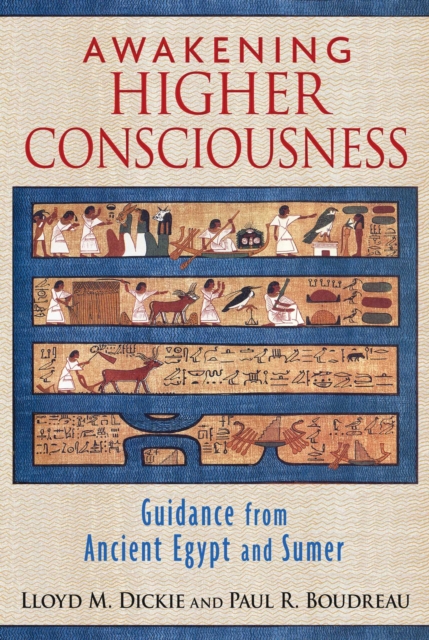 Awakening Higher Consciousness : Guidance from Ancient Egypt and Sumer, EPUB eBook