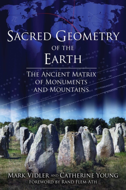 Sacred Geometry of the Earth : The Ancient Matrix of Monuments and Mountains, EPUB eBook