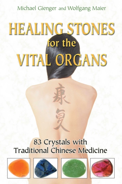 Healing Stones for the Vital Organs : 83 Crystals with Traditional Chinese Medicine, EPUB eBook