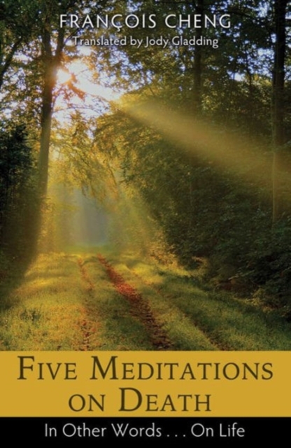Five Meditations on Death : In Other Words . . . On Life, Paperback / softback Book