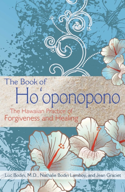 The Book of Ho'oponopono : The Hawaiian Practice of Forgiveness and Healing, EPUB eBook