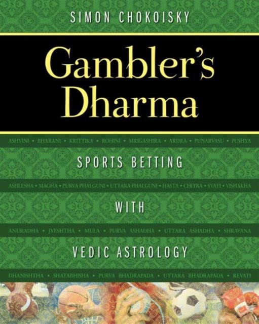 Gambler's Dharma : Sports Betting with Vedic Astrology, Paperback / softback Book