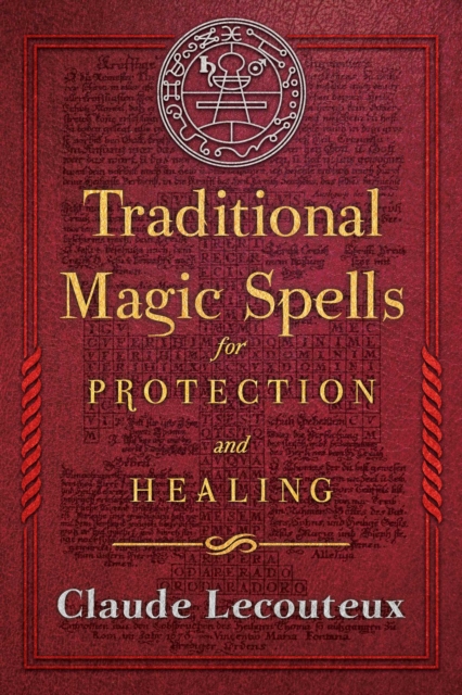 Traditional Magic Spells for Protection and Healing, Hardback Book
