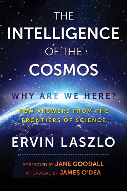 The Intelligence of the Cosmos : Why Are We Here? New Answers from the Frontiers of Science, EPUB eBook