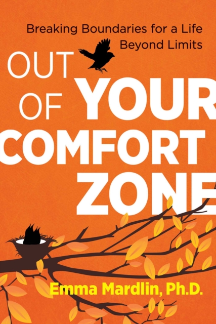 Out of Your Comfort Zone : Breaking Boundaries for a Life Beyond Limits, EPUB eBook