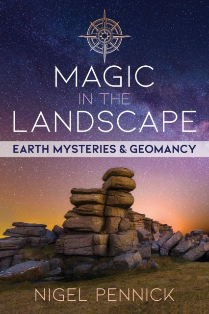 Magic in the Landscape : Earth Mysteries and Geomancy, EPUB eBook