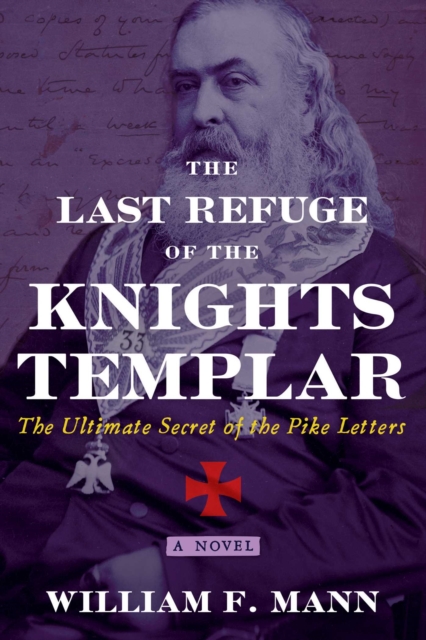 The Last Refuge of the Knights Templar : The Ultimate Secret of the Pike Letters, EPUB eBook