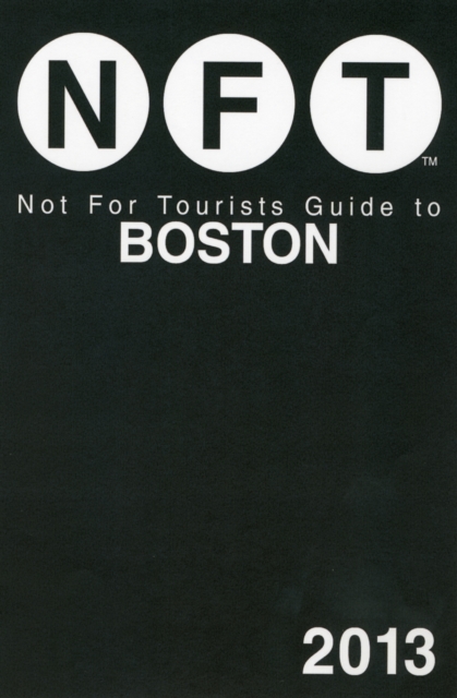 Not For Tourists Guide to Boston 2013, Paperback / softback Book