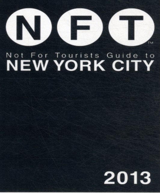 Not For Tourists Guide to New York City 2013, Paperback / softback Book