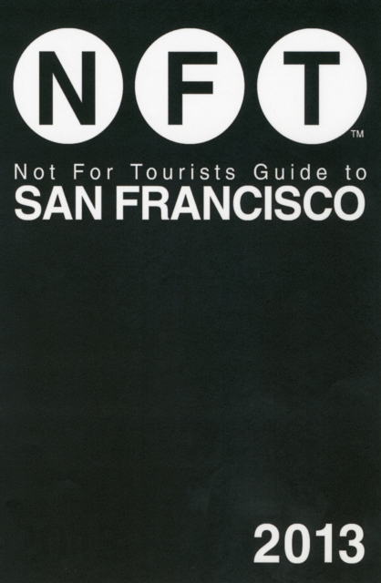 Not For Tourists Guide to San Francisco 2013, Paperback / softback Book
