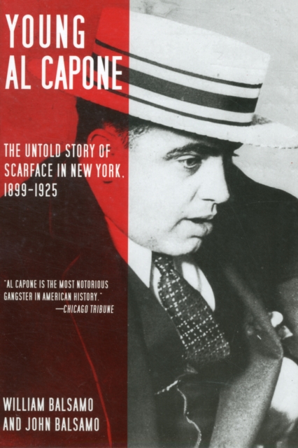 Young Al Capone : The Untold Story of Scarface in New York, 1899-1925, Paperback / softback Book