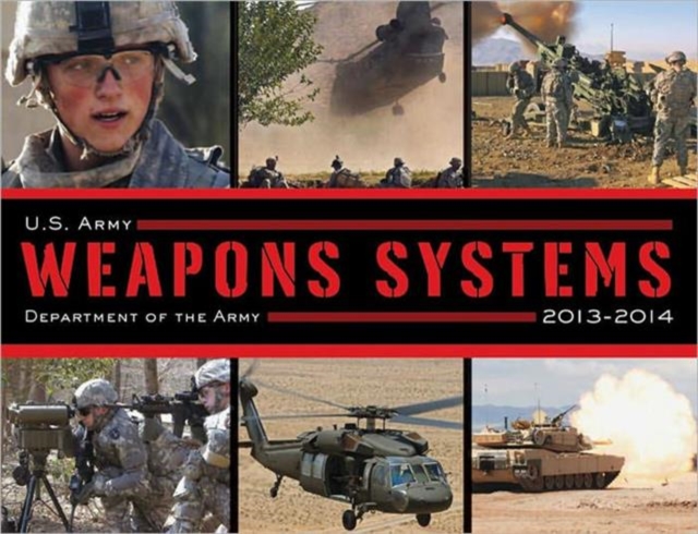 U.S. Army Weapons Systems 2013-2014, Paperback / softback Book