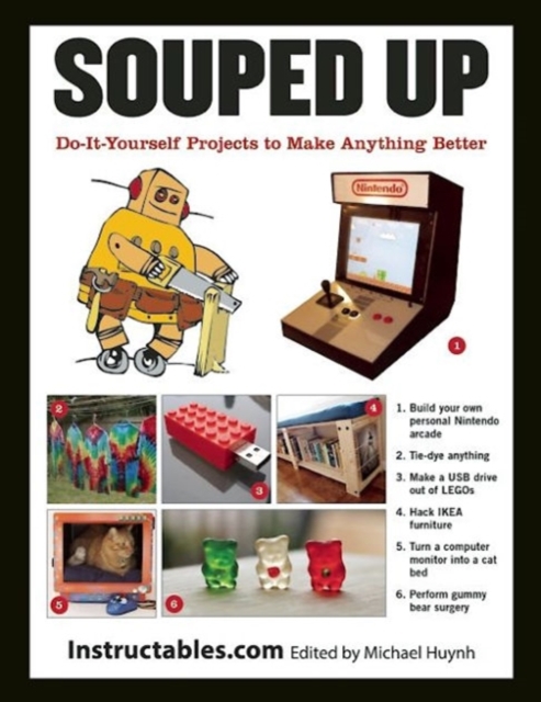 Souped Up : Do-It-Yourself Projects to Make Anything Better, Paperback / softback Book
