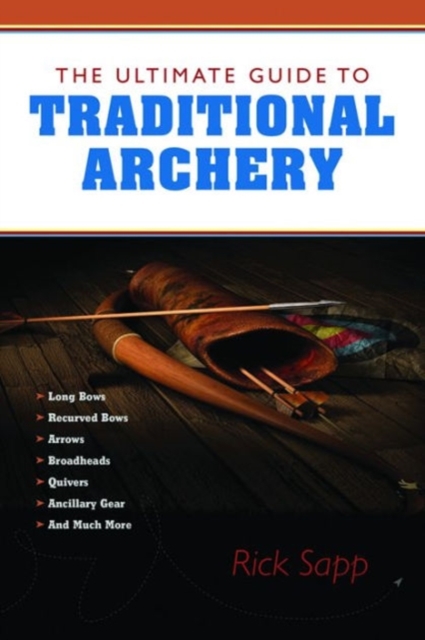 The Ultimate Guide to Traditional Archery, Paperback / softback Book