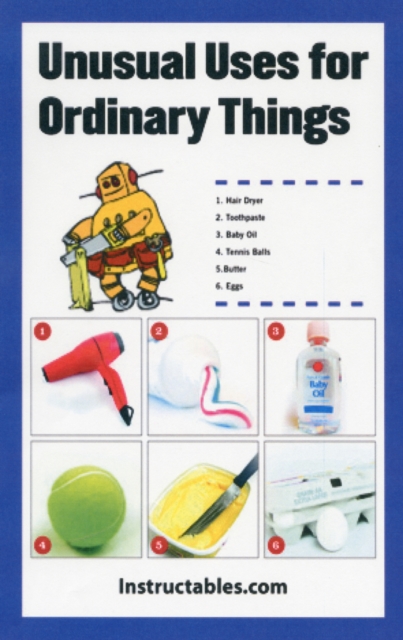 Unusual Uses for Ordinary Things : 250 Alternative Ways to Use Everyday Items, Paperback / softback Book
