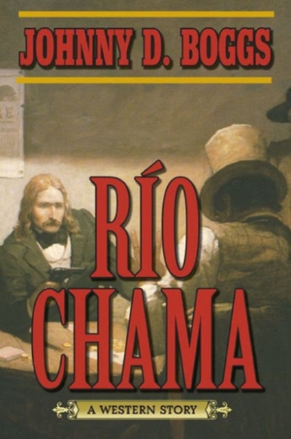 Rio Chama : A Western Story, Paperback / softback Book