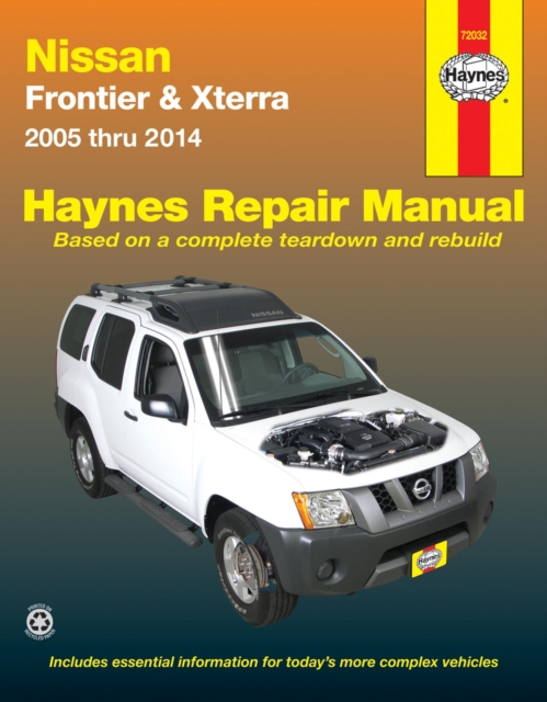 Nissan Frontier & Xterra (2005-2014) for two & four-wheel drive Haynes Repair Manual (USA) : 2005-14, Paperback / softback Book Nissan Frontier & Xterra (2005-2014) for two & four-wheel drive Haynes Repair Manual (USA) : 2005-14, Paperback / softback Book