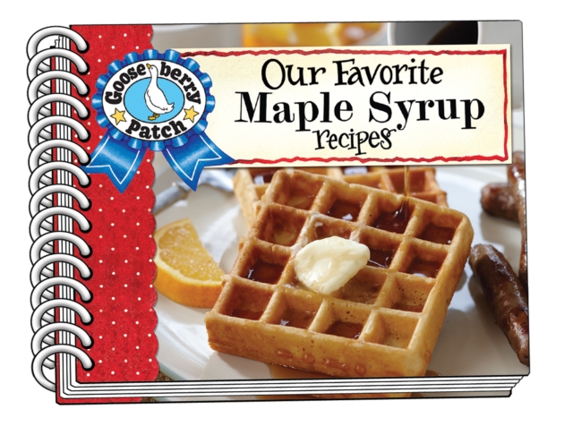 Our Favorite Maple Syrup Recipes, Spiral bound Book