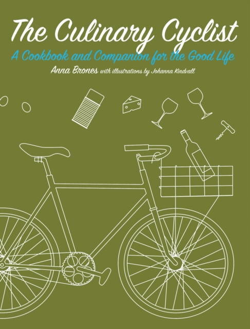 The Culinary Cyclist : A Cookbook and Companion for the Good Life, EPUB eBook