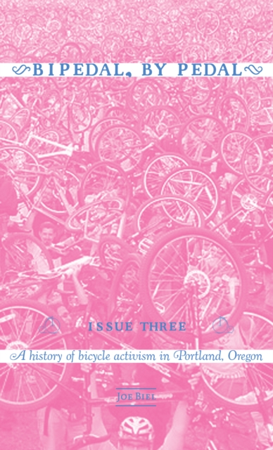 Bipedal, By Pedal : A history of bicycle activism in Portland, OR, PDF eBook
