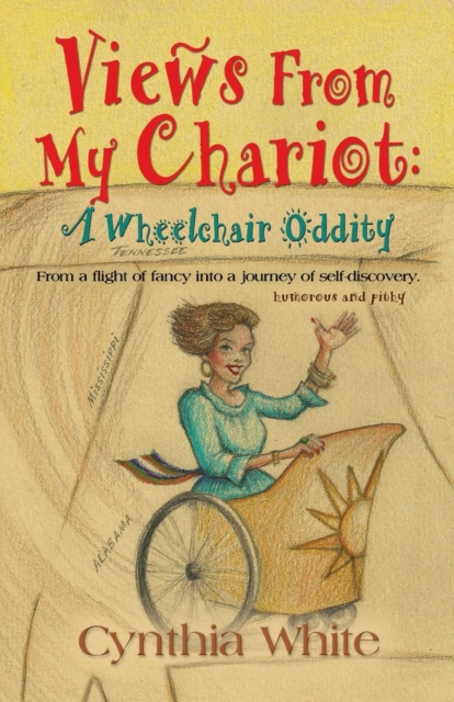 Views from My Chariot : A Wheelchair Oddity, Paperback / softback Book