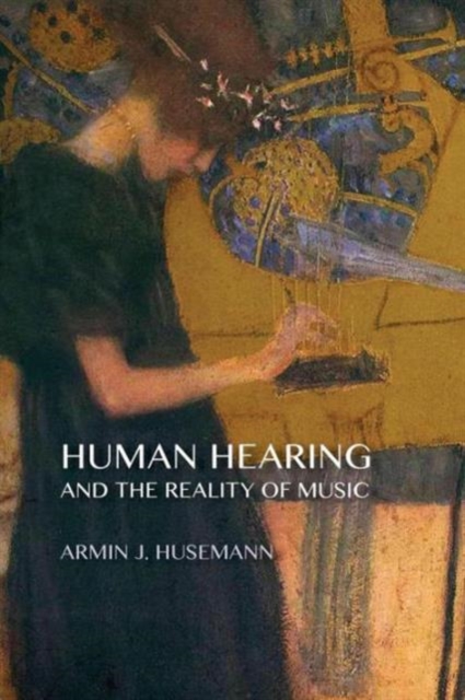 Human Hearing and the Reality of Music, Paperback / softback Book