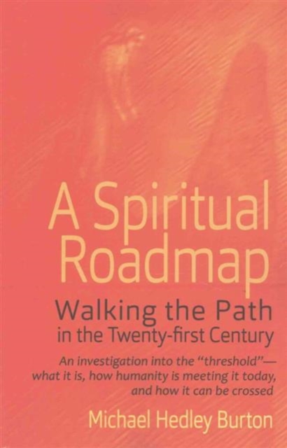A Spiritual Roadmap : Walking the Path in the Twenty-First Century, Paperback / softback Book