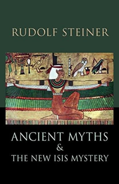 Ancient Myths and the New Isis Mystery : (Cw 180), Paperback / softback Book