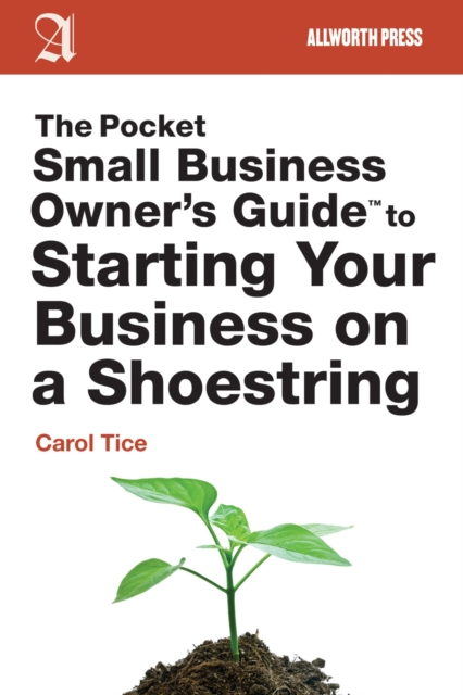 The Pocket Small Business Owner's Guide to Starting Your Business on a Shoestring, Paperback / softback Book