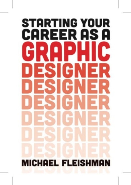 Starting Your Career as a Graphic Designer, Paperback / softback Book