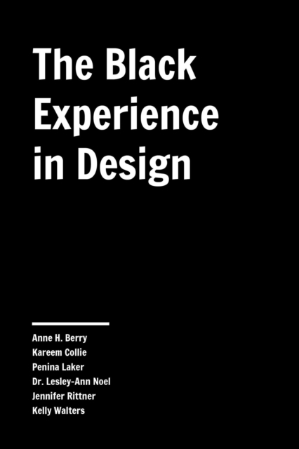 The Black Experience in Design : Identity, Expression & Reflection, Paperback / softback Book