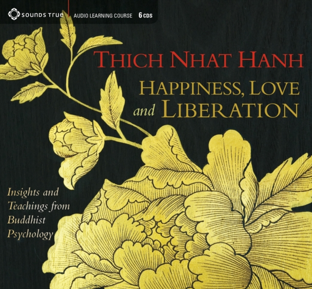 Happiness, Love, and Liberation : Insights and Teachings from Buddhist Psychology, CD-Audio Book
