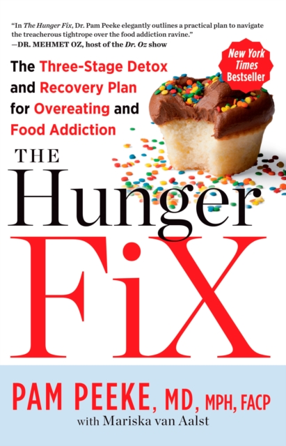 The Hunger Fix : The Three-Stage Detox and Recovery Plan for Overeating and Food Addiction, Paperback / softback Book