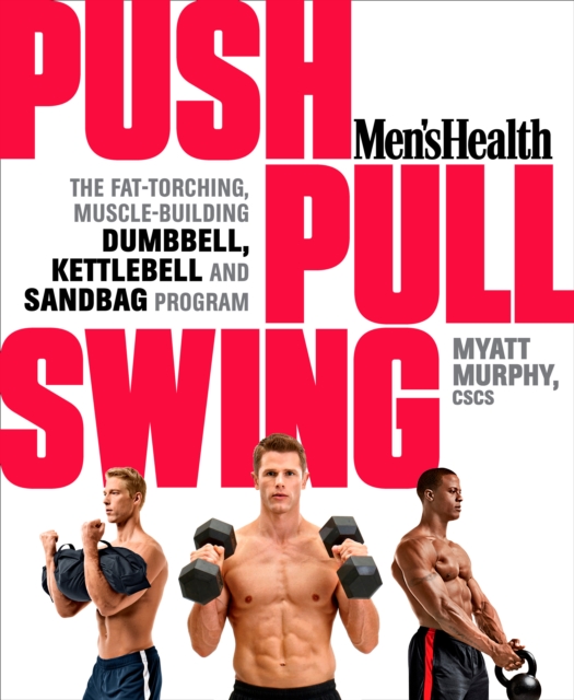 Men's Health Push, Pull, Swing, Paperback / softback Book