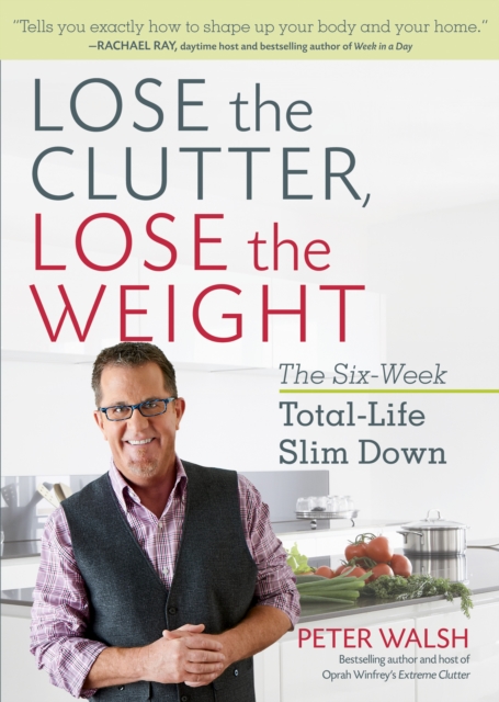 Lose the Clutter, Lose the Weight, EPUB eBook