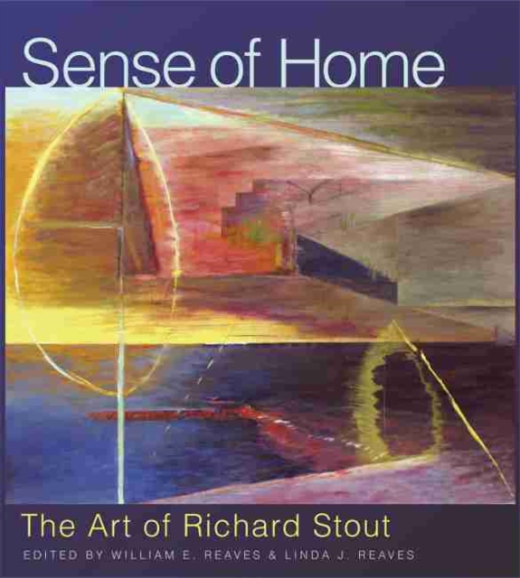 Sense of Home : The Art of Richard Stout, Hardback Book