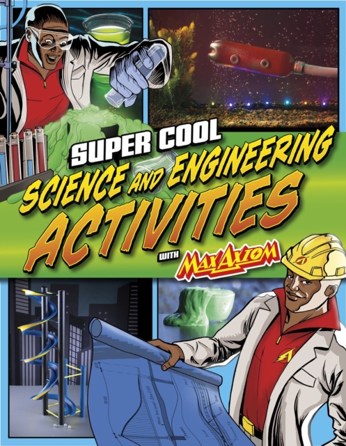 Super Cool Science and Engineering Activities: with Max Axiom Super Scientist, Paperback / softback Book