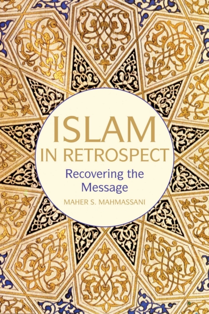 Islam in Retrospect : Recovering the Message, EPUB eBook